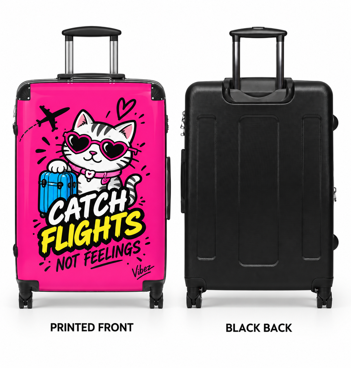 Catch Flights Not Feelings Suitcase